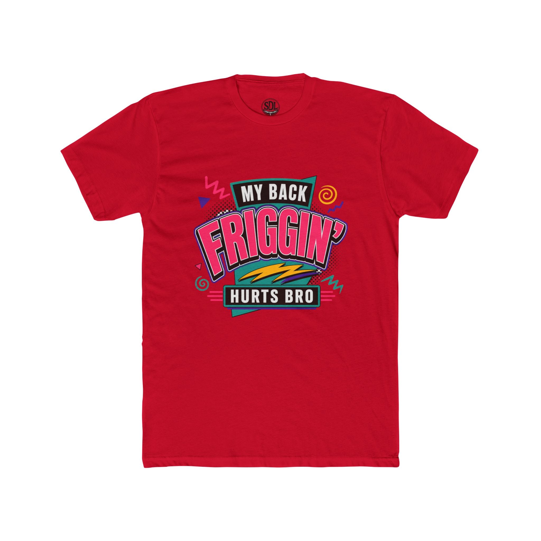 My Back Friggin' Hurts Bro T-Shirt