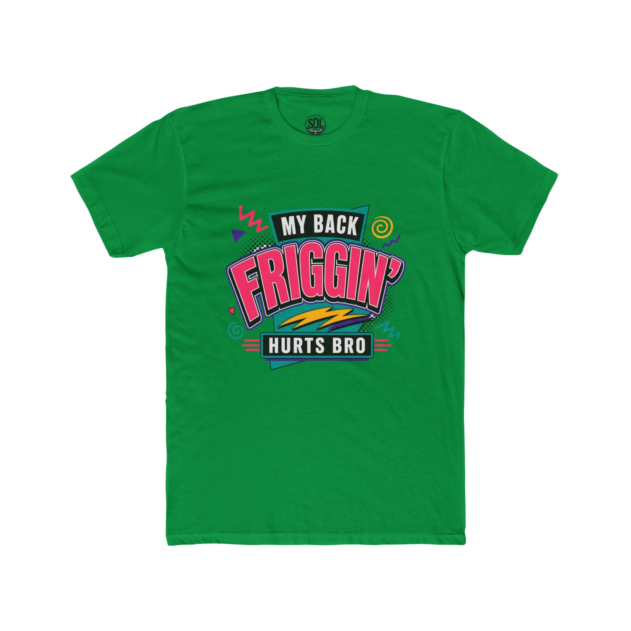 My Back Friggin' Hurts Bro T-Shirt